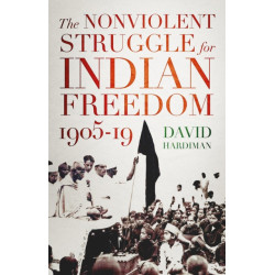 The Nonviolent Struggle for Indian Freedom, 1905-19