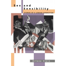 Sex and Sensibility: Stories of a Lesbian Generation