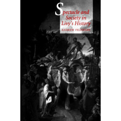 Spectacle and Society in Livy's History