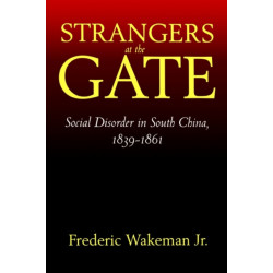 Strangers at the Gate: Social Disorder in South China, 1839-1861