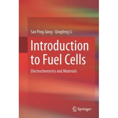 Introduction to Fuel Cells: Electrochemistry and Materials