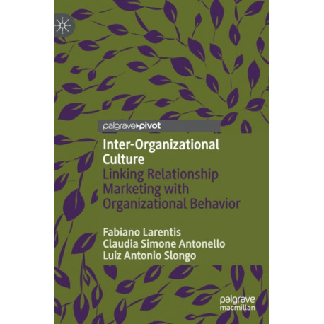 Inter-Organizational Culture: Linking Relationship Marketing with Organizational Behavior