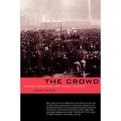 The Crowd: British Literature and Public Politics