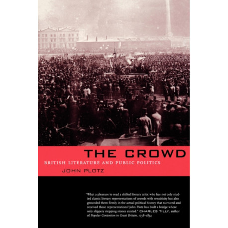 The Crowd: British Literature and Public Politics
