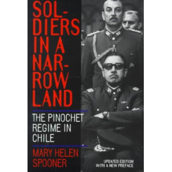 Soldiers in a Narrow Land: The Pinochet Regime in Chile, Updated Edition
