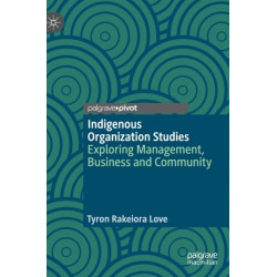 Indigenous Organization Studies: Exploring Management, Business and Community
