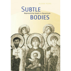 Subtle Bodies: Representing Angels in Byzantium