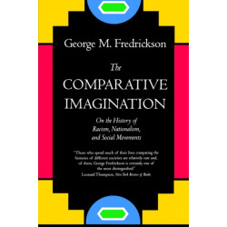 The Comparative Imagination: On the History of Racism, Nationalism, and Social Movements