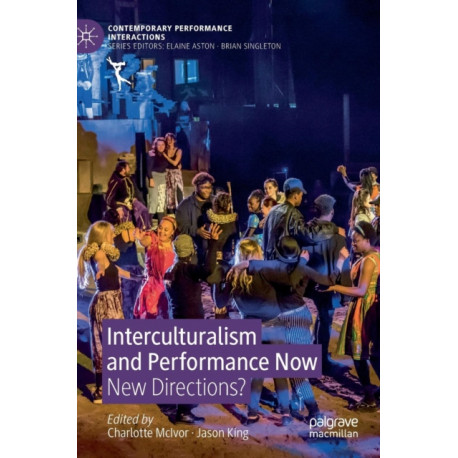 Interculturalism and Performance Now: New Directions?