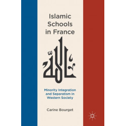 Islamic Schools in France: Minority Integration and Separatism in Western Society