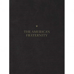 The American Fraternity: An Illustrated Ritual Manual