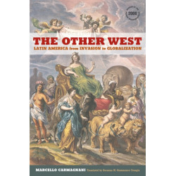 The Other West: Latin America from Invasion to Globalization