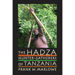 The Hadza: Hunter-Gatherers of Tanzania