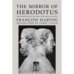 The Mirror of Herodotus: The Representation of the Other in the Writing of History