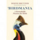 Birdmania: A Remarkable Passion for Birds