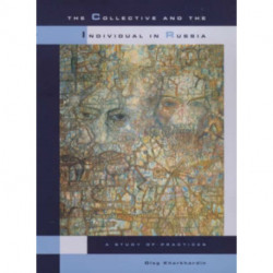 The Collective and the Individual in Russia: A Study of Practices