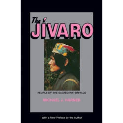 The Jivaro: People of the Sacred Waterfalls