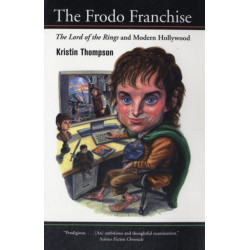 The Frodo Franchise: The Lord of the Rings and Modern Hollywood