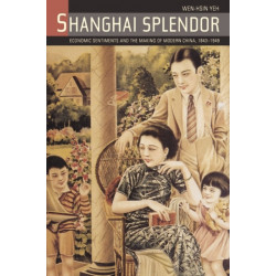 Shanghai Splendor: A Cultrual History, 1843-1945