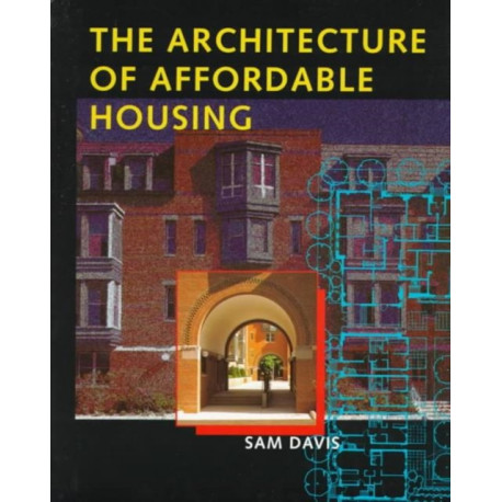 The Architecture of Affordable Housing