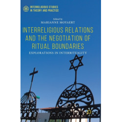 Interreligious Relations and the Negotiation of Ritual Boundaries: Explorations in Interrituality
