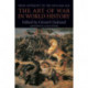The Art of War in World History: From Antiquity to the Nuclear Age
