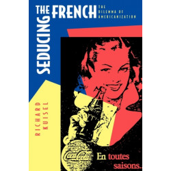 Seducing the French: The Dilemma of Americanization