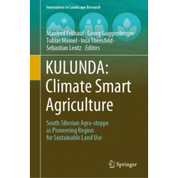 KULUNDA: Climate Smart Agriculture: South Siberian Agro-steppe as Pioneering Region for Sustainable Land Use