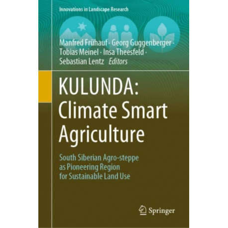 KULUNDA: Climate Smart Agriculture: South Siberian Agro-steppe as Pioneering Region for Sustainable Land Use