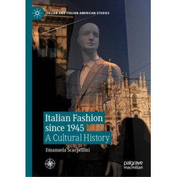 Italian Fashion since 1945: A Cultural History