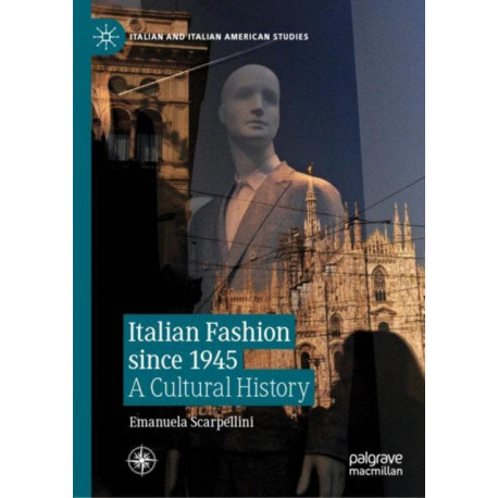 Italian Fashion since 1945: A Cultural History
