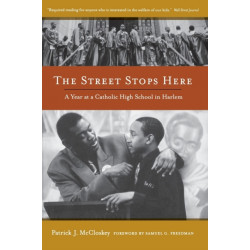 The Street Stops Here: A Year at a Catholic High School in Harlem