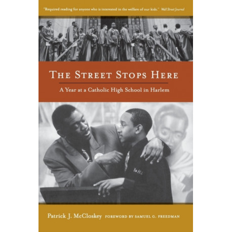 The Street Stops Here: A Year at a Catholic High School in Harlem