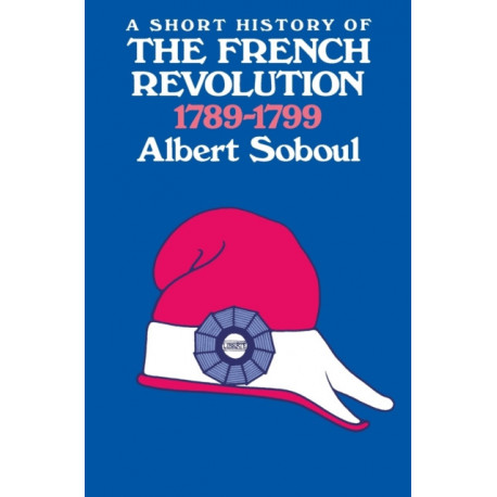 A Short History of the French Revolution, 1789-1799