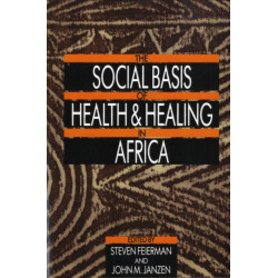 The Social Basis of Health and Healing in Africa