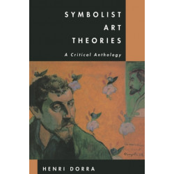 Symbolist Art Theories: A Critical Anthology