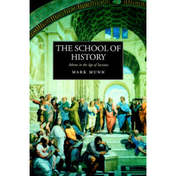 The School of History: Athens in the Age of Socrates
