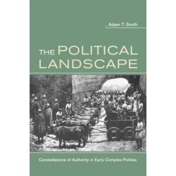 The Political Landscape: Constellations of Authority in Early Complex Polities