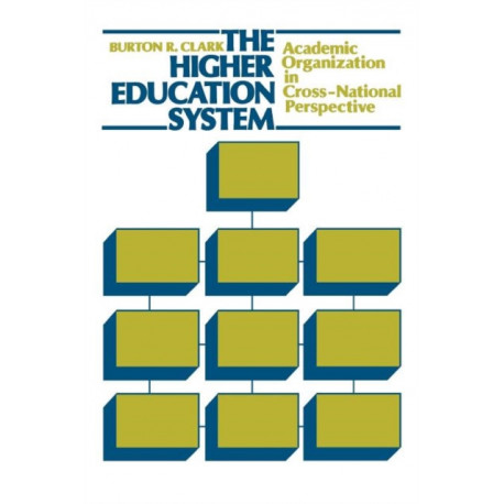 The Higher Education System: Academic Organization in Cross-National Perspective