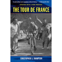 The Tour de France, Updated with a New Preface: A Cultural History