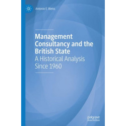 Management Consultancy and the British State: A Historical Analysis Since 1960