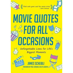 Movie Quotes for All Occasions: Unforgettable Lines for Life's Biggest Moments