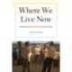 Where We Live Now: Immigration and Race in the United States