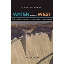 Water and the West: The Colorado River Compact and the Politics of Water in the American West