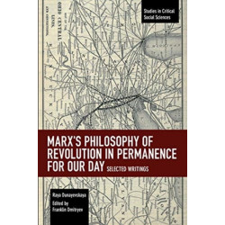 Marx's Philosophy of Revolution in Permanence for Our Day: Selected Writings