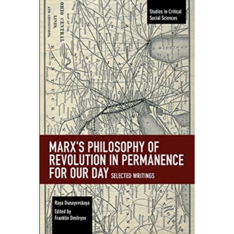 Marx's Philosophy of Revolution in Permanence for Our Day: Selected Writings