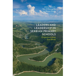 Leaders and Leadership in Serbian Primary Schools: Perspectives Across Two Worlds
