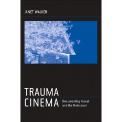 Trauma Cinema: Documenting Incest and the Holocaust