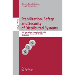 Stabilization, Safety, and Security of Distributed Systems: 18th International Symposium, SSS 2016, Lyon, France, November 7-10,  2016, Proceedings