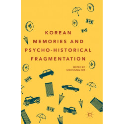 Korean Memories and Psycho-Historical Fragmentation